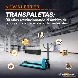 Transpaletas: 80 años revolucionando el ámbito de la logística y transporte de materiales